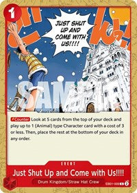 Just Shut Up and Come with Us!!!! (EB01-009) [Extra Booster: Memorial Collection] | Gear Gaming Bentonville