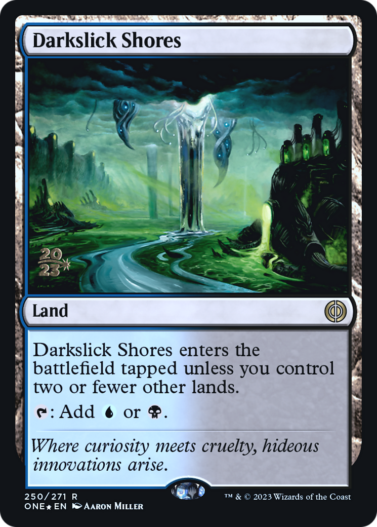 Darkslick Shores [Phyrexia: All Will Be One Prerelease Promos] | Gear Gaming Bentonville