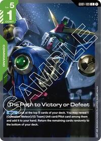 The Path to Victory or Defeat (GD01-109) [Newtype Rising] | Gear Gaming Bentonville