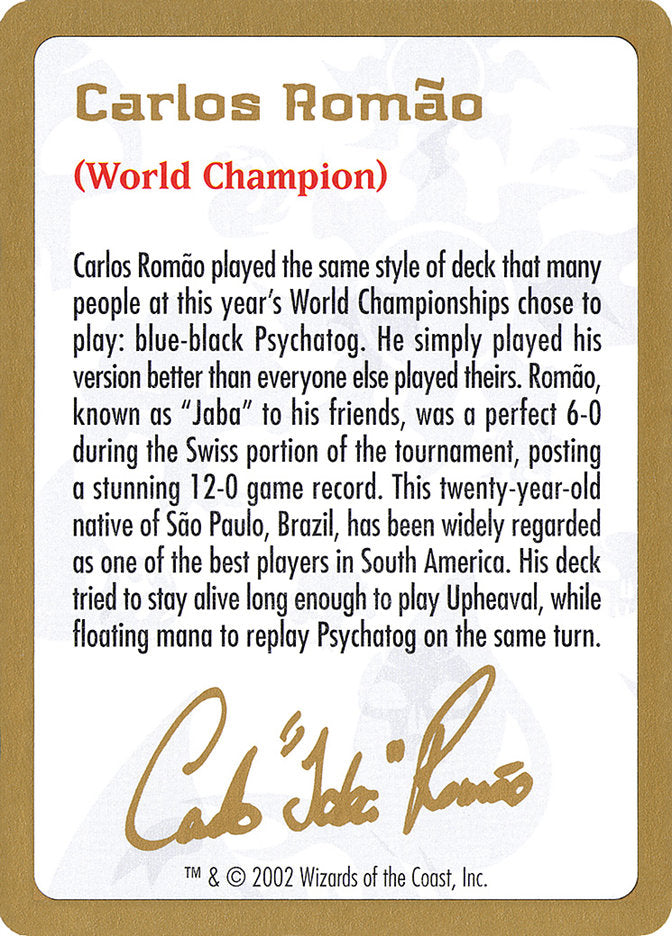 Carlos Romao Bio [World Championship Decks 2002] | Gear Gaming Bentonville