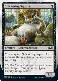 Snickering Squirrel [Unsanctioned] | Gear Gaming Bentonville