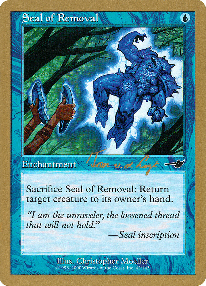 Seal of Removal (Tom van de Logt) [World Championship Decks 2000] | Gear Gaming Bentonville