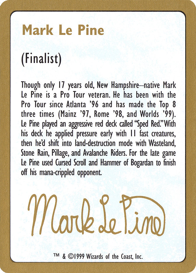 Mark Le Pine Bio [World Championship Decks 1999] | Gear Gaming Bentonville